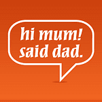 Hi Mum! Said Dad logo
