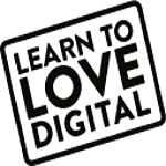Learn to Love Digital