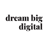 Dream Big Digital