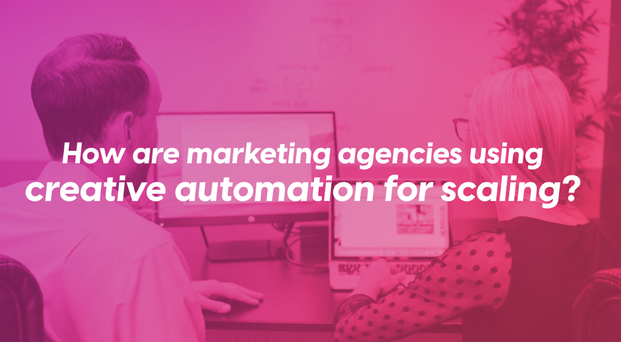 Marketing agencies creative automation