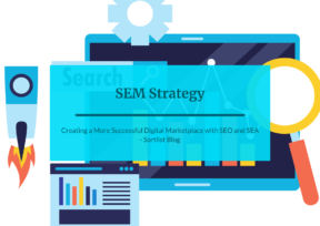 SEM Strategy: Creating a More Successful Digital Marketplace with SEO and SEA