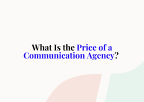 What Is the Price of a Communication Agency? 👀