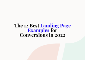 The 12 Best Landing Page Examples for Conversions in 2022