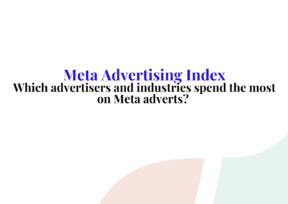 Which advertisers and industries spend the most on Meta adverts?